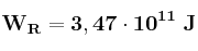 \bf W_R = 3,47\cdot 10^{11}\ J