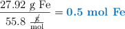\frac{ 27.92\ \cancel{\text{g}}\ \ce{Fe}}{55.8\ \frac{\cancel{\text{g}}}{\text{mol}}} = \color[RGB]{0,112,192}{\textbf{0.5\ \ce{mol\ Fe}}}