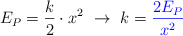 E_P = \frac{k}{2}\cdot x^2\ \to\ k = \color{blue}{\frac{2E_P}{x^2}}