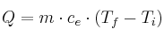 Q = m\cdot c_e\cdot (T_f - T_i)