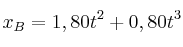 x_B = 1,80t^2 + 0,80t^3