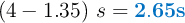 (4 - 1.35)\ s = \color[RGB]{0,112,192}{\bf 2.65 s}