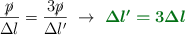 \frac{\cancel{p}}{\Delta l}  = \frac{3\cancel{p}}{\Delta l^{\prime}}\ \to\ \color[RGB]{2,112,20}{\bm{\Delta l^{\prime} = 3\Delta l}}
