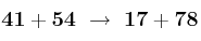 \bf 41 + 54\ \to\ 17 + 78