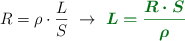 R = \rho\cdot \frac{L}{S}\ \to\ \color[RGB]{2,112,20}{\bm{L = \frac{R\cdot S}{\rho}}}