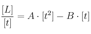 \frac{[L]}{[t]} = A\cdot [t^2] - B\cdot [t]