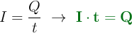 I = \frac{Q}{t}\ \to\ \color[RGB]{2,112,20}{\bf I\cdot t = Q}