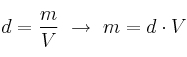 d = \frac{m}{V}\ \to\ m = d\cdot V