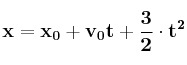 \bf x = x_0 + v_0t + \frac{3}{2}\cdot t^2