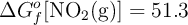 \Delta G_f^o[\ce{NO2(g)}] = 51.3