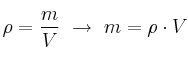 \rho = \frac{m}{V}\ \to\ m = \rho \cdot V