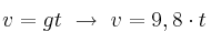 v = gt\ \to\ v = 9,8\cdot t