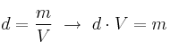 d = \frac{m}{V}\ \to\ d\cdot V = m