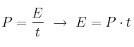 P = \frac{E}{t}\ \to\ E = P\cdot t