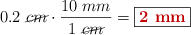 0.2\ \cancel{cm}\cdot \frac{10\ mm}{1\ \cancel{cm}} = \fbox{\color[RGB]{192,0,0}{\bf 2\ mm}}