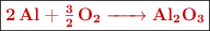 \fbox{\textcolor[RGB]{192,0,0}{\textbf{\ce{2Al + 3/2O2 -> Al2O3}}}}