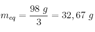 m_{eq} = \frac{98\ g}{3} = 32,67\ g