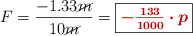 F = \frac{-1.33\cancel{m}}{10\cancel{m}} = \fbox{\color[RGB]{192,0,0}{\bm{-\frac{133}{1000}\cdot p}}}
