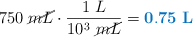 750\ \cancel{mL}\cdot \frac{1\ L}{10^3\ \cancel{mL}} = \color[RGB]{0,112,192}{\bf 0.75\ L}