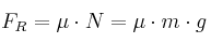 F_R = \mu  \cdot N = \mu \cdot m \cdot g