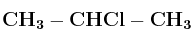 \bf CH_3-CHCl-CH_3
