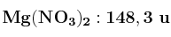 \bf Mg(NO_3)_2: 148,3\ u