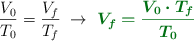 \frac{V_0}{T_0} = \frac{V_f}{T_f}\ \to\ \color[RGB]{2,112,20}{\bm{V_f = \frac{V_0\cdot T_f}{T_0}}}