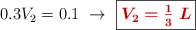 0.3V_2 = 0.1\ \to\ \fbox{\color[RGB]{192,0,0}{\bm{V_2 = \frac{1}{3}\ L}}}