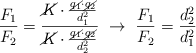 \frac{F_1}{F_2} = \frac{\cancel{K}\cdot \frac{\cancel{q_1}\cdot \cancel{q_2}}{d_1^2}}{\cancel{K}\cdot \frac{\cancel{q_1}\cdot \cancel{q_2}}{d_2^2}}\ \to\ \frac{F_1}{F_2}  = \frac{d_2^2}{d_1^2}
