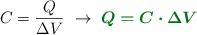 C = \frac{Q}{\Delta V}\ \to\ \color[RGB]{2,112,20}{\bm{Q = C\cdot \Delta V}}