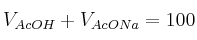 V_{AcOH} + V_{AcONa} = 100