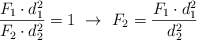 \frac{F_1\cdot d_1^2}{F_2\cdot d_2^2} = 1\ \to\ F_2  = \frac{F_1\cdot d_1^2}{d_2^2}
