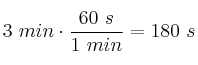 3\ min\cdot \frac{60\ s}{1\ min} = 180\ s