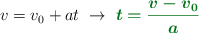 v = v_0 + at\ \to\ \color[RGB]{2,112,20}{\bm{t = \frac{v - v_0}{a}}}