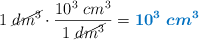 1\ \cancel{dm^3}\cdot \frac{10^3\ cm^3}{1\ \cancel{dm^3}} = \color[RGB]{0,112,192}{\bm{10^3\ cm^3}}
