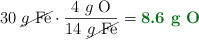30\ \cancel{g\ \ce{Fe}}\cdot \frac{4\ g\ \ce{O}}{14\ \cancel{g\ \ce{Fe}}} = \color[RGB]{2,112,20}{\textbf{8.6\ g\ \ce{O}}}