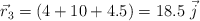 \vec{r}_3 = (4 + 10 + 4.5) = 18.5\ \vec j