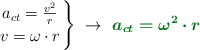 \left a_{ct} = \frac{v^2}{r} \atop v = \omega\cdot r \right \} \ \to\ \color[RGB]{2,112,20}{\bm{a_{ct} = \omega^2\cdot r}}