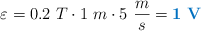 \varepsilon = 0.2\ T\cdot 1\ m\cdot 5\ \frac{m}{s} = \color[RGB]{0,112,192}{\bf 1\ V}