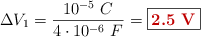 \Delta V_1 = \frac{10^{-5}\ C}{4\cdot 10^{-6}\ F} = \fbox{\color[RGB]{192,0,0}{\bf 2.5\ V}}