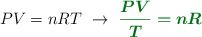 PV = nRT\ \to\ \color[RGB]{2,112,20}{\bm{\frac{PV}{T} = nR}}