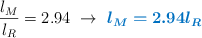 \frac{l_M}{l_R} = 2.94\ \to\ \color[RGB]{0,112,192}{\bm{l_M = 2.94l_R}}