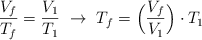 \frac{V_f}{T_f} =  \frac{V_1}{T_1}\ \to\ T_f = \Big(\frac{V_f}{V_1}\Big)\cdot T_1