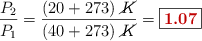 \frac{P_2}{P_1} = \frac{(20 + 273)\ \cancel{K}}{(40 + 273)\ \cancel{K}} = \fbox{\color[RGB]{192,0,0}{\bf 1.07}}