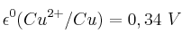 \epsilon^0 (Cu^{2+} / Cu) = 0,34\ V