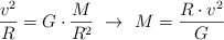 \frac{v^2}{R} = G\cdot \frac{M}{R^2}\ \to\ M = \frac{R\cdot v^2}{G}