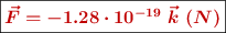 \fbox{\color[RGB]{192,0,0}{\bm{\vec{F} = -1.28\cdot 10^{-19}\ \vec k\ (N)}}}