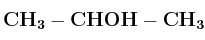 \bf CH_3-CHOH-CH_3
