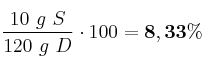 \frac{10\ g\ S}{120\ g\ D}\cdot 100 = \bf 8,33\%