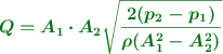 \color[RGB]{2,112,20}{\bm{Q  = A_1\cdot A_2\sqrt{\frac{2(p_2 - p_1)}{\rho(A_1^2 - A_2^2)}}}}